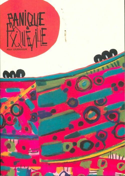 Panique à Piqueville - Alice Louradour - Livre
