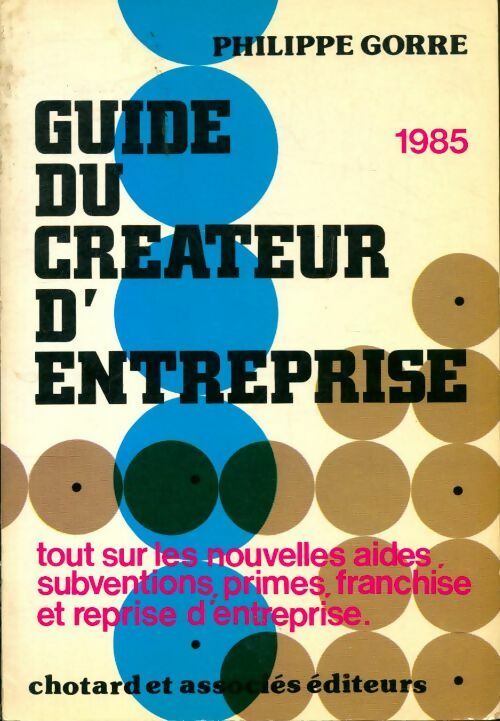 Guide du créateur d'entreprise 1986 - Philippe Gorre - Livre