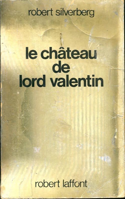 Le château de Lord Valentin - Robert Silverberg - Livre