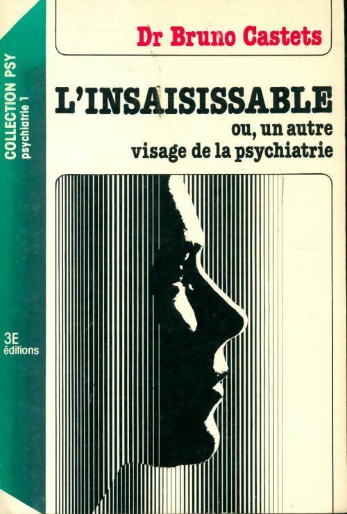 L'insaisissable ou un autre visage de la psychiatrie - Bruno Castets - Livre