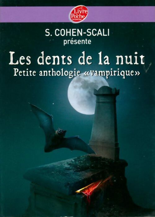 Les dents de la nuit. Petite anthologie vampirique - Sarah Cohen-Scali - Livre