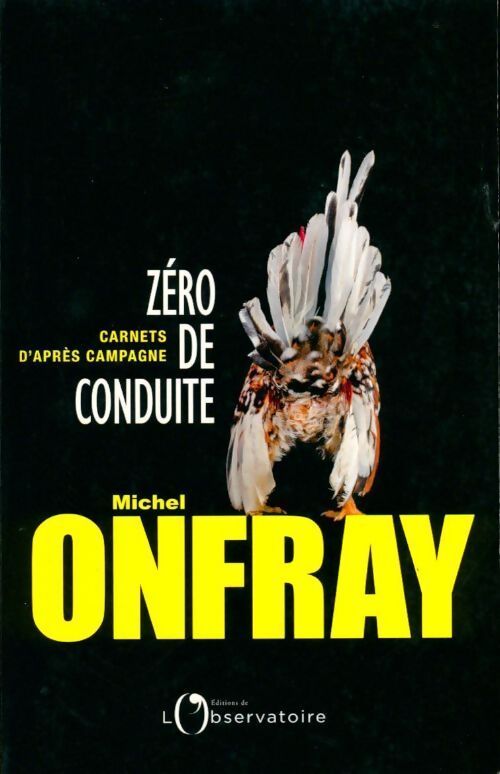 Zéro de conduite. Carnet d'après campagne - Michel Onfray - Livre