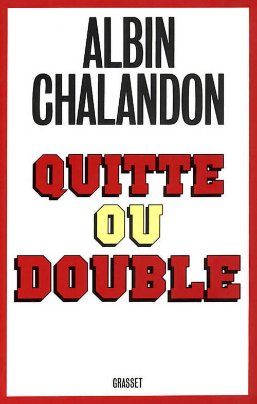 Quitte ou double - Albin Chalandon - Livre