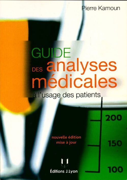 Guide des analyses médicales à l'usage des patients - Pierre Kamoun - Livre