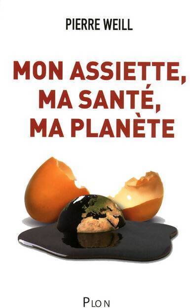 Mon assiette, ma santé, ma planète - Pierre Weill - Livre