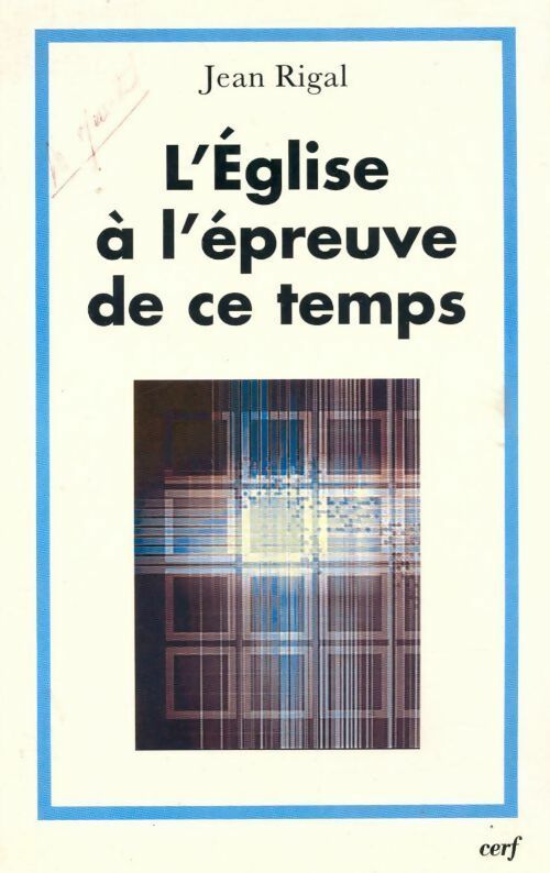 L'Eglise à l'épreuve de ce temps - Jean Rigal - Livre