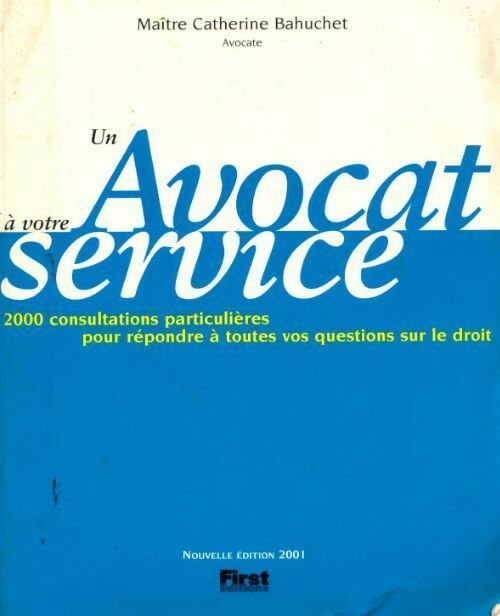 Un avocat à votre service - Maître Catherine Bahuchet - Livre
