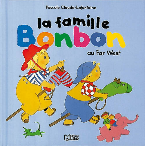 La famille Bonbon au Far West - Pascale Claude-Lafontaine - Livre
