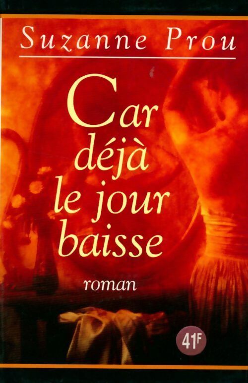 Car déjà le jour baisse - Suzanne Prou - Livre