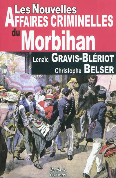 Les nouvelles affaires criminelles du Morbihan - Lenaïc Gravis-Blériot - Livre