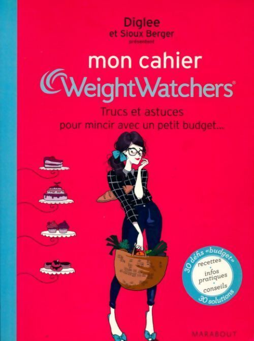 Mon cahier weight watchers. Trucs et astuces pour mincir avec un petit budget - Weight Watchers - Livre