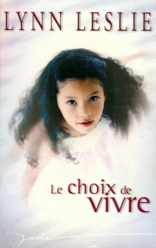 Le choix de vivre - Lynn Leslie - Livre