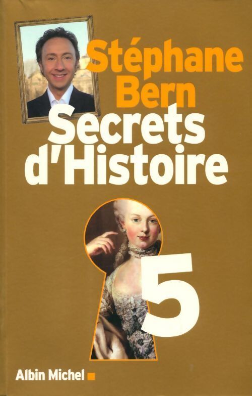 Secrets d'histoire Tome V - Stéphane Bern - Livre