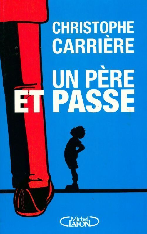 Un père et passe - Christophe Carrière - Livre