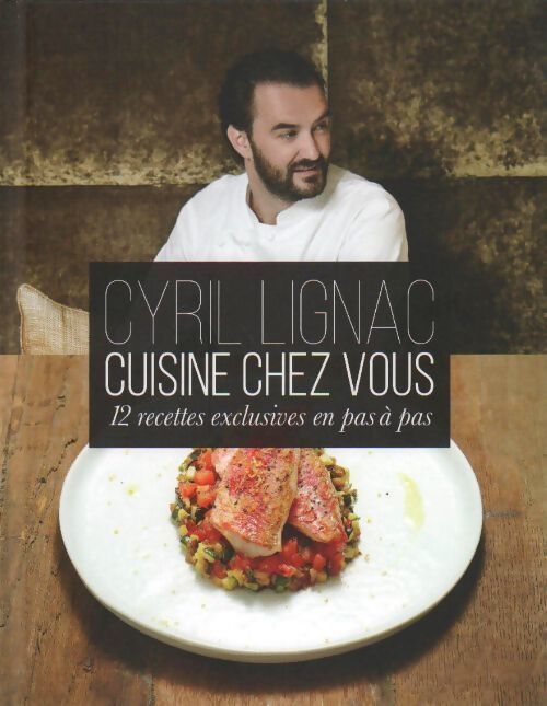 Cyril Lignac cuisine chez vous - Cyril Lignac - Livre