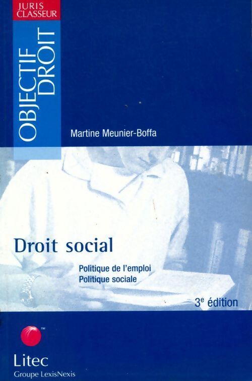 Droit social. Politique de l'emploi, politique sociale - Martine Meunier-Boffa - Livre