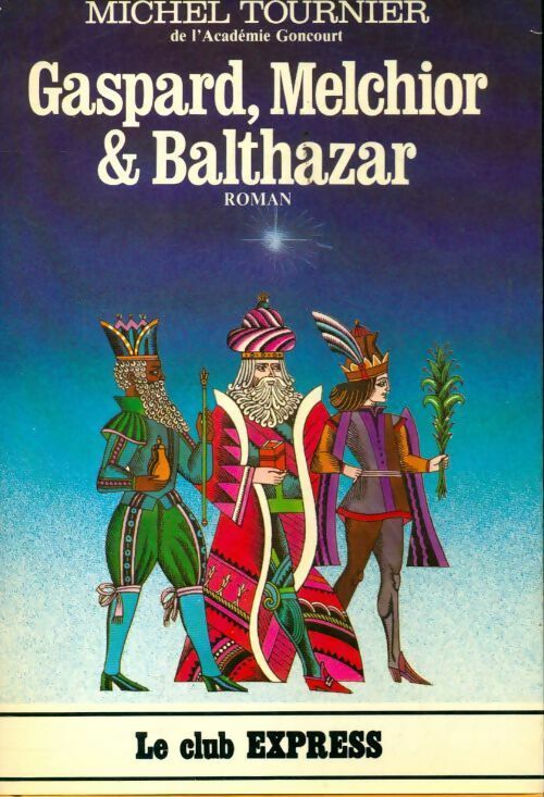 Gaspard, Melchior & Balthazar - Michel Tournier - Livre