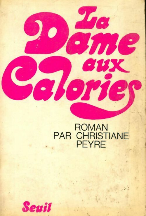 La dame aux calories - Christiane Peyre - Livre