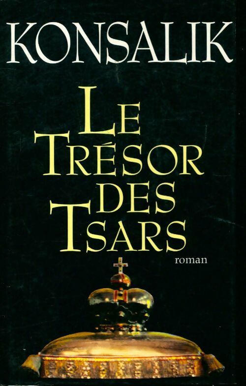 Le trésor des tsars - Heinz G. Konsalik - Livre