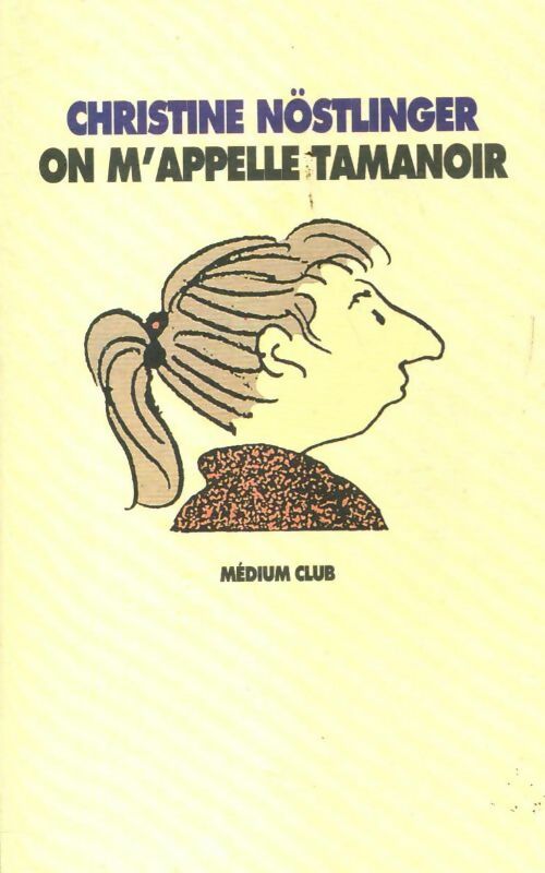 On m'appelle Tamanoir - Christine Nöstlinger - Livre