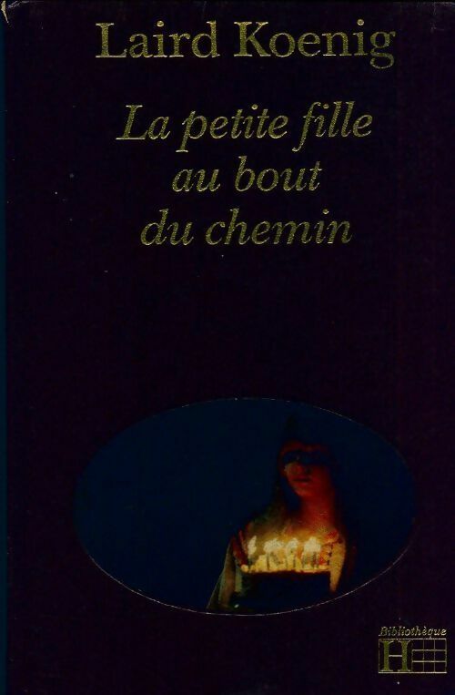 La petite fille au bout du chemin - Laird Koenig - Livre
