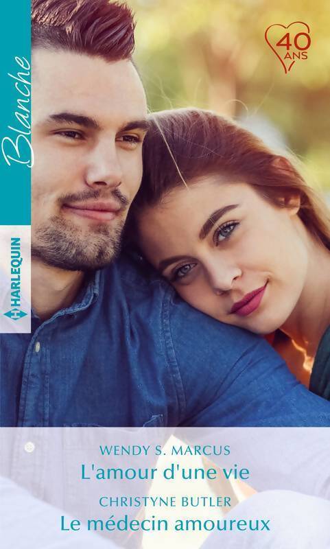 L'amour d'une vie / Le médecin amoureux - Wendy S. Marcus, Christyne Butler - Livre