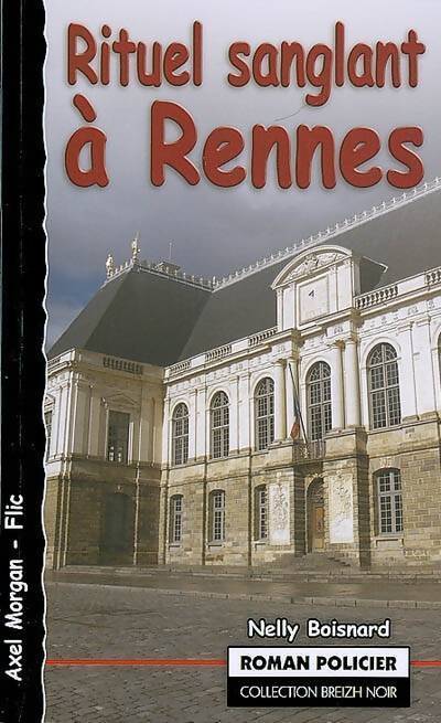 Rituel sanglant à Rennes - Nelly Boisnard - Livre