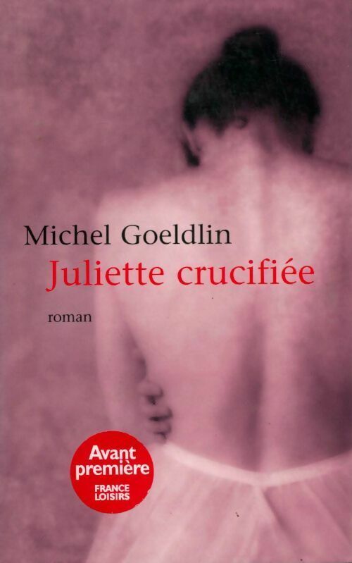 Juliette crucifiée - Michel Goeldlin - Livre