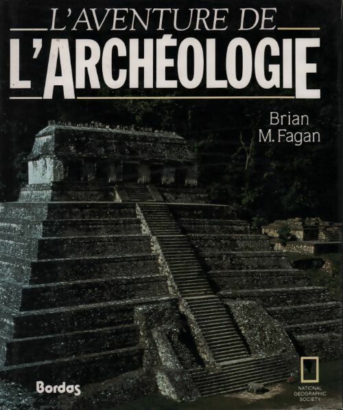 L'aventure de l'archéologie - Brian M. Fagan - Livre