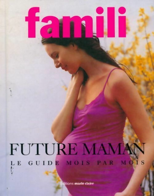 Future maman. Le guide mois par mois - Laura Léglise - Livre