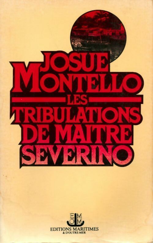 Les tribulations de maître Severino - Josue Montello - Livre