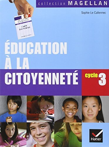 Education à la citoyenneté cycle 3 - Sophie Le Callennec - Livre