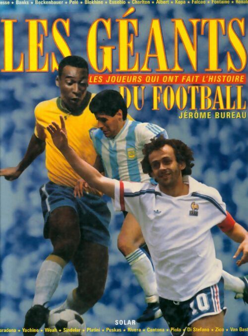 Les géants du football : Les joueurs qui ont fait l'histoire - Jérôme Bureau - Livre