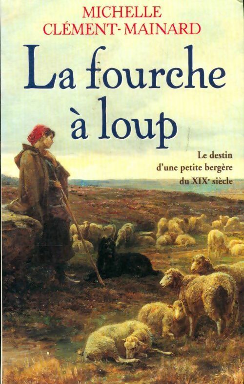 La fourche à loup - Michelle Clément-Mainard - Livre