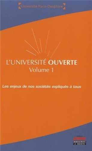 L'université ouverte - volume 1 : Les enjeux de nos sociétés expliqués à tous - Collectif - Livre