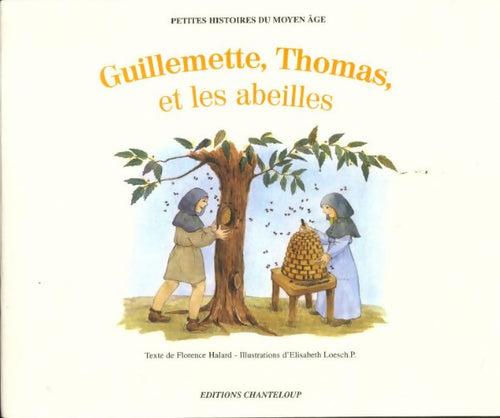 Guillemette, Thomas et les abeilles - Florence Halard - Livre