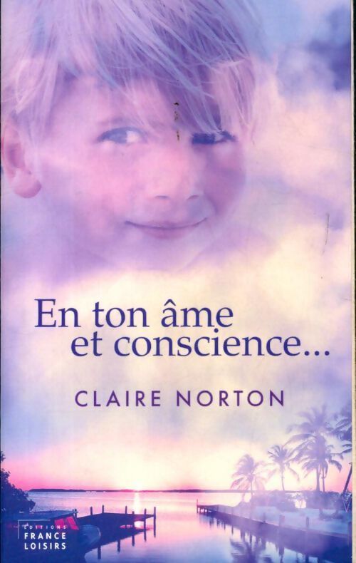 En ton âme et conscience - Claire Norton - Livre
