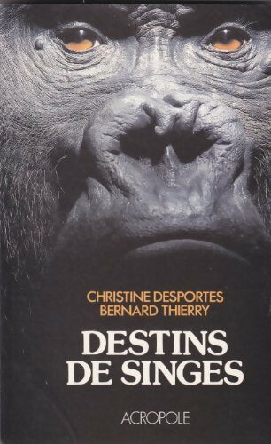 Destins de singes - Bernard Thierry - Livre