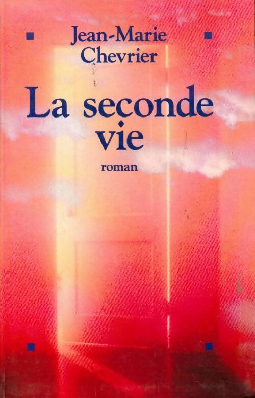 La seconde vie - Jean-Marie Chevrier - Livre