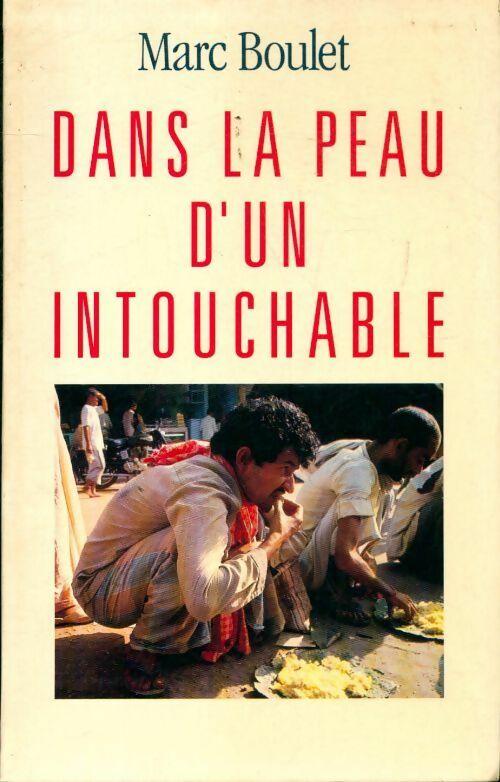 Dans la peau d'un intouchable - Marc Boulet - Livre
