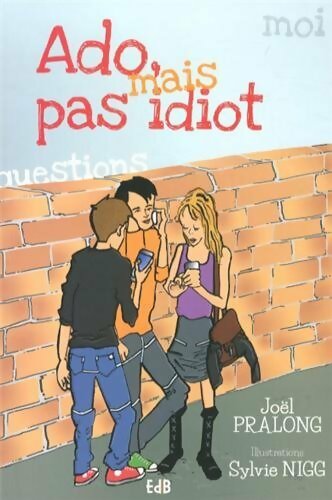 Ado mais pas idiot - Joël Pralong - Livre