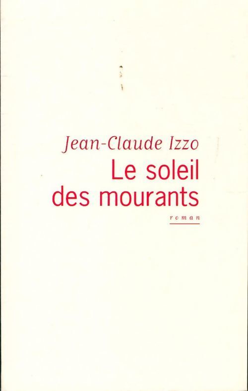 Le soleil des mourants - Jean-Claude Izzo - Livre