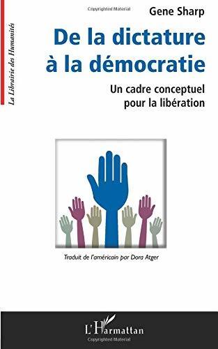 De la dictature à la démocratie : Un cadre conceptuel pour la libération - Gene Sharp - Livre