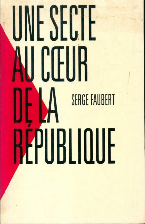 Une secte au coeur de la République - Serge Faubert - Livre