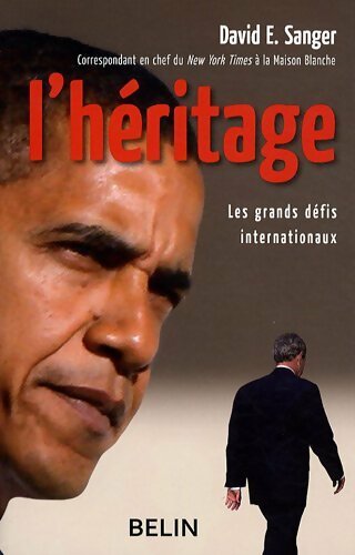 L'héritage : Les grands défis internationaux - David E Sanger - Livre