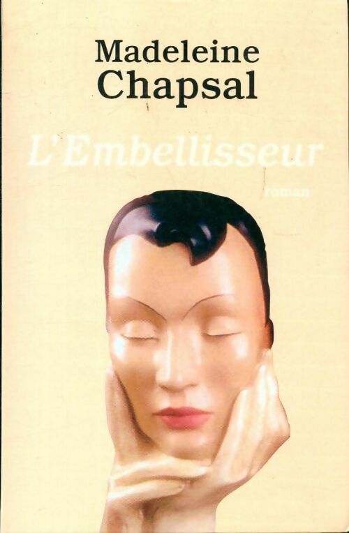 L'embellisseur - Madeleine Chapsal - Livre