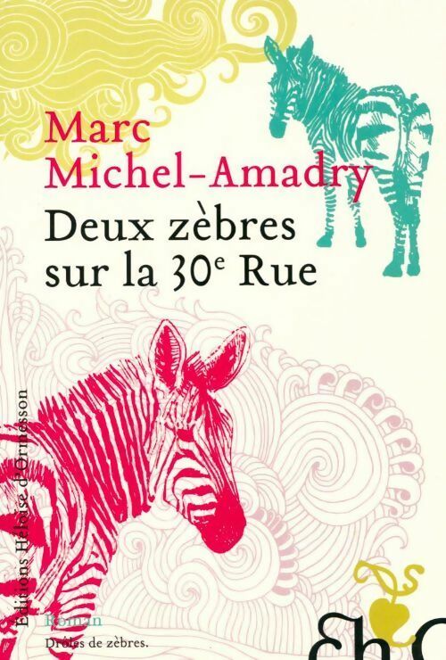 Deux zèbres sur la 30e rue - Michel-Amadry Marc - Livre
