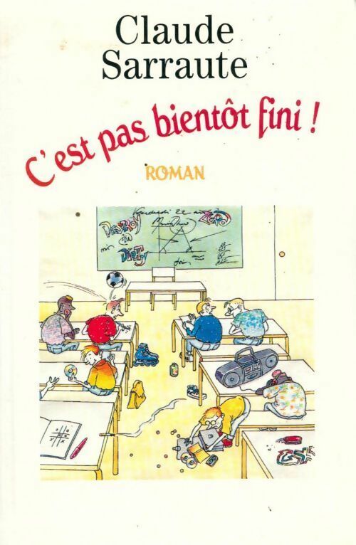 C'est pas bientôt fini ! - Claude Sarraute - Livre