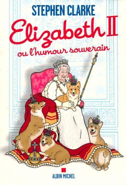 Elizabeth II ou l'humour souverain - Stephen Clarke - Livre