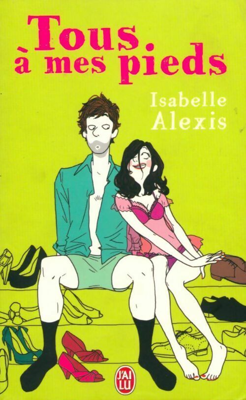 Tous à mes pieds - Isabelle Alexis - Livre
